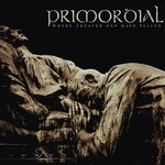 Recenzja Primordial "Where Greater Men Have Fallen": Widok z Giewontu