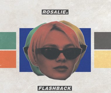 ​Recenzja Rosalie. "Flashback": Kandydatka na królową?