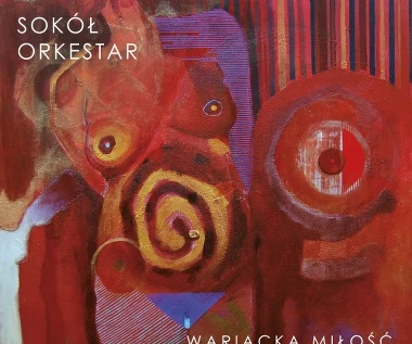 Recenzja Sokół Orkestar "Wariacka miłość": Szalona lokomotywa