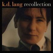 kd Lang: -Recollection