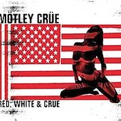 Motley Crue: -Red White and Crue