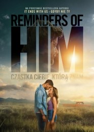Reminders of Him. Cząstka Ciebie, którą znam