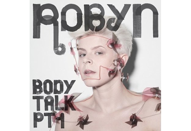 Robyn "Body Talk Pt. 1" /