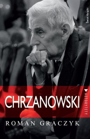 Roman Graczyk, "Chrzanowski", Świat Książki, Warszawa 2013 /Świat Książki /INTERIA.PL