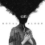Royal Blood: -Royal Blood