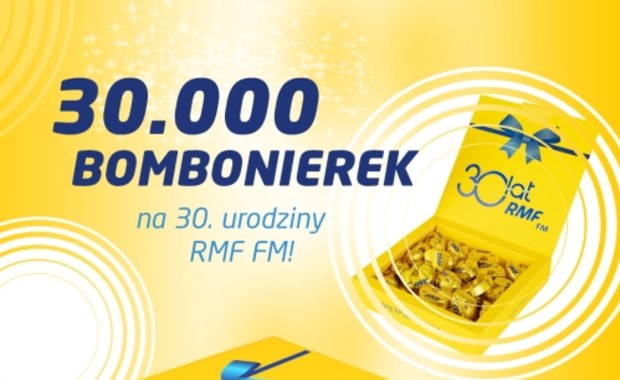 Rozdamy 30 tys. bombonierek na 30. urodziny RMF FM!