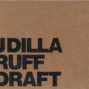 J Dilla: -Ruff Draft