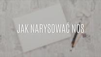 Rysowanie nosa - jak to zrobić?