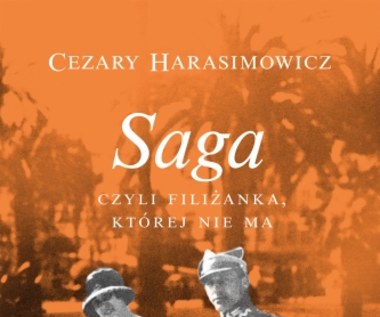 Saga, czyli filiżanka, której nie ma, Cezary Harasimowicz