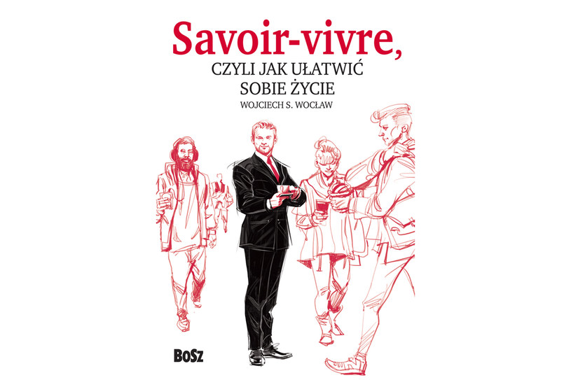 "Savoir-vivre, czyli jak ułatwić sobie życie" /materiały prasowe