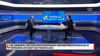 Sawicki w "Gościu Wydarzeń" o ustawie incydentalnej: Jestem rozczarowany wetem pana prezydenta