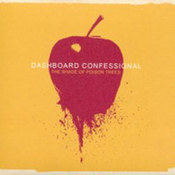 Dashboard Confessional: -Shade Of Poison Trees