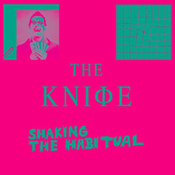 The Knife: -Shaking The Habitual