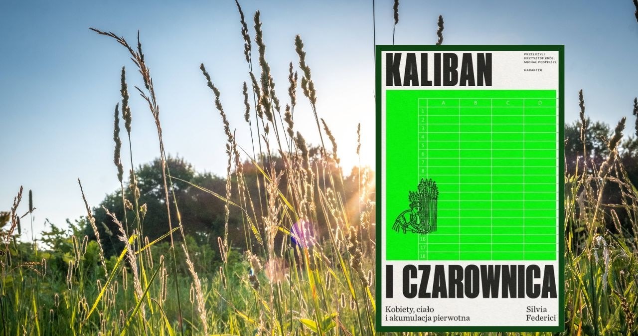 Silvia Federici, Kaliban i czarownica. Kobiety, ciało i akumulacja pierwotna. Przeł. Krzysztof Król. Wydawnictwo Karakter. Kraków 2025 /123RF/PICSEL