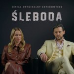 „Śleboda”: Joanna Balasz i Mateusz Kmiecik o serialu „Śleboda”