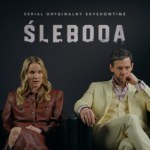 „Śleboda”: Joanna Balasz o relacji Kaśki i Anki