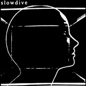 Slowdive: -Slowdive