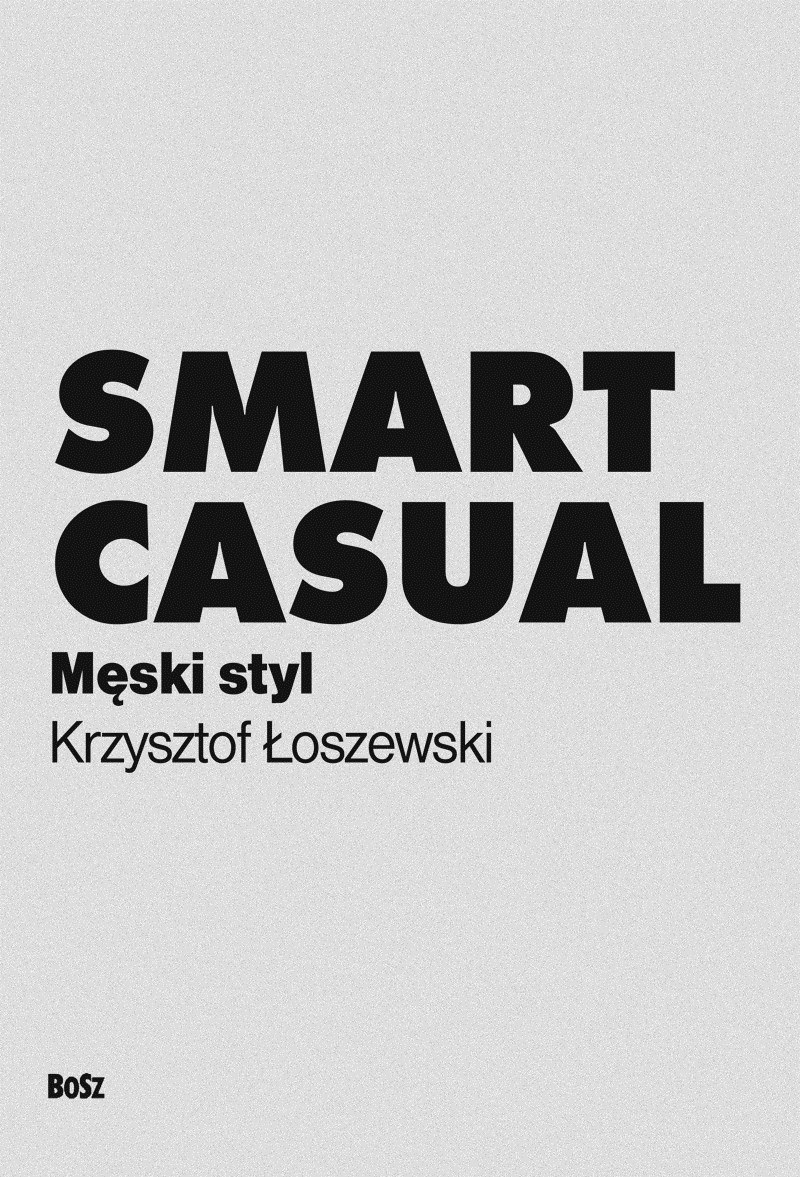 Smart Casual. Męski styl - okładka książki /materiały prasowe