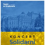 "Solidarni z Ukrainą". Koncert w Teatrze im. J. Słowackiego