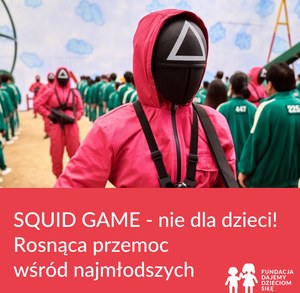 Squid Game. Serial Netlixa nie dla dzieci? Fundacja alarmuje