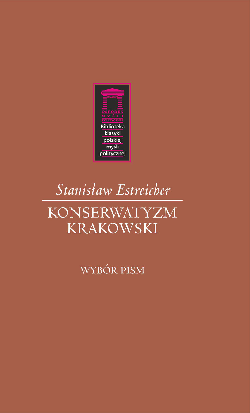 Stanisław Estreicher "Konserwatyzm krakowski. Wybór pism" Kraków 2013, /Ośrodek Myśli Politycznej /INTERIA.PL