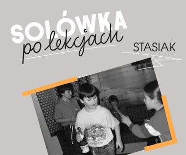 Stasiak "Solówka po lekcjach": Stare troski, nowe rozwiązania [RECENZJA]