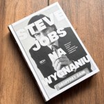 Steve Jobs Steve Jobs na wygnaniu. Nowa książka o szefie Apple odsłania nowe tajemnice