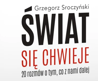 Świat się chwieje. 20 rozmów o tym, co z nami dalej