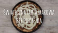 Świąteczna tarta makowa bez pieczenia