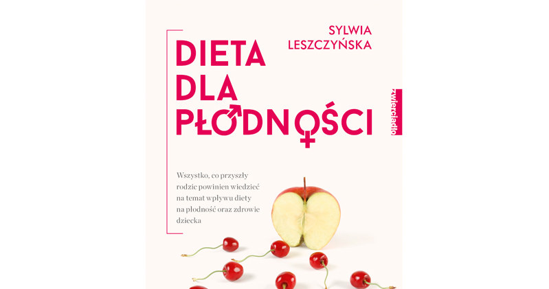 Sylwia Leszczyńska, Dieta dla płodności /materiały prasowe