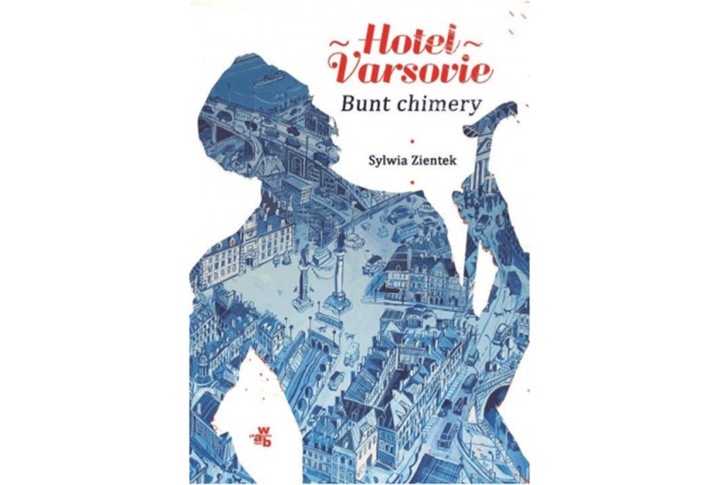 Sylwia Zientek, "Hotel Varsovie. Bunt Chimery" /Styl.pl/materiały prasowe