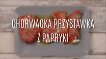 Szybka chorwacka przystawka z papryki