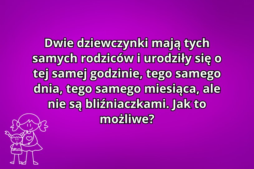 Szybka zagadka na inteligencję: kim są dwie siostry?