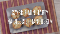 Szybkie mini tarty na cieście francuskim