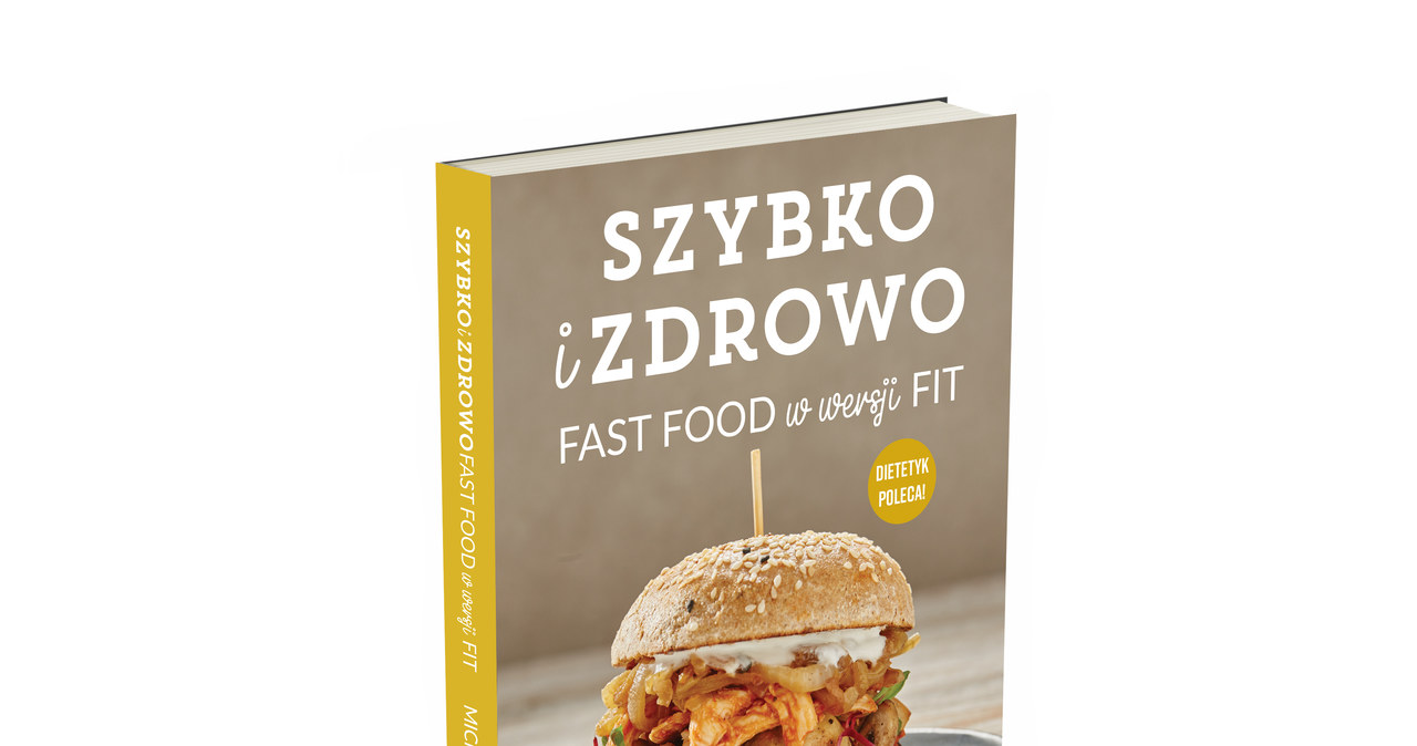 "Szybko i zdrowo. Fast food w wersji fit", Michał Wrzosek /materiały prasowe