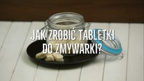 Tabletki do zmywarki - jak je zrobić w domu?