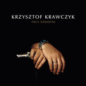 Krzysztof Krawczyk: -Tacy samotni