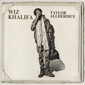 Wiz Khalifa: -Taylor Allderdice