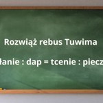 Ten rebus jest inny niż wszystkie. Trzeba pogłówkować
