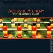 Acoustic Alchemy: -The Beautiful Game