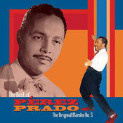 The Best Of Perez Prado - The Original Mambo #5