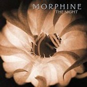 Morphine: -The Night