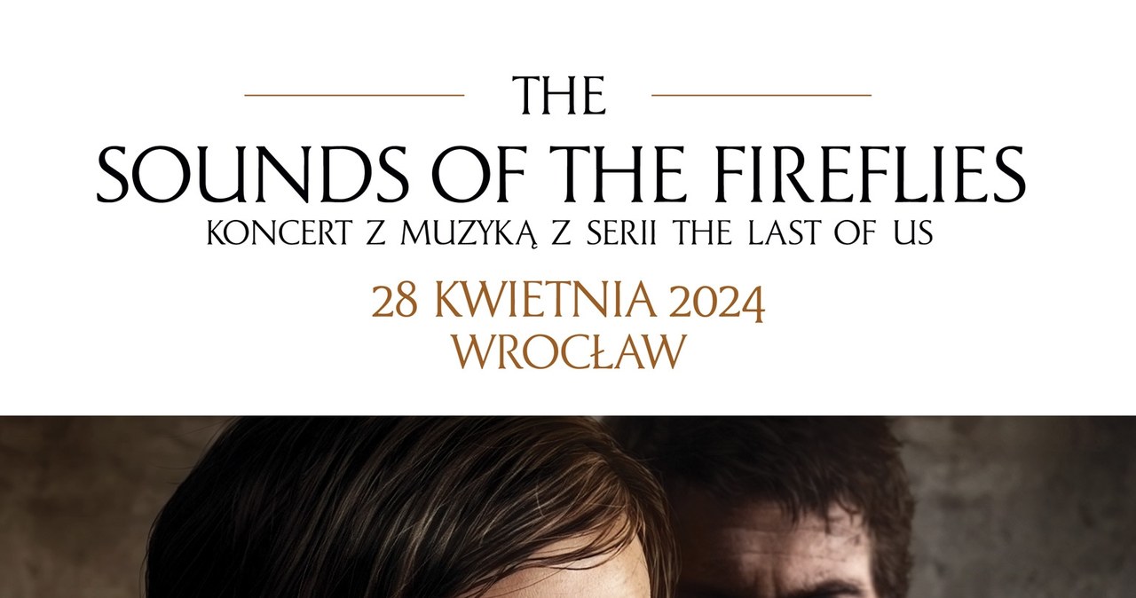 The Sounds of the Fireflies - wyjątkowy koncert muzyki z The Last of Us /materiały prasowe