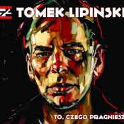 Tomasz Lipiński: -To, czego pragniesz