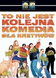 To nie jest kolejna komedia dla kretynów