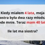 To zadanie z podstawówki robi furorę w sieci. Wiesz ile lat ma siostra?