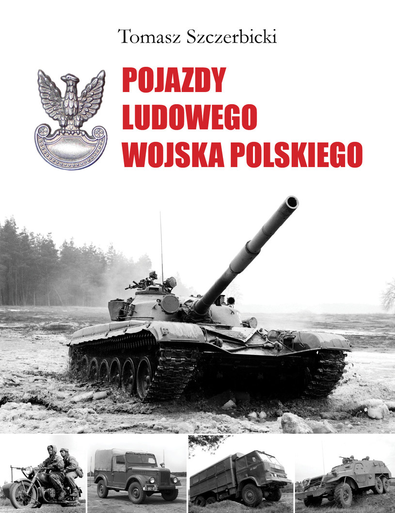 Tomasz Szczerbicki "Pojazdy Ludowego Wojska Polskiego" Wydawnictwo Vesper, 2014 /materiały prasowe