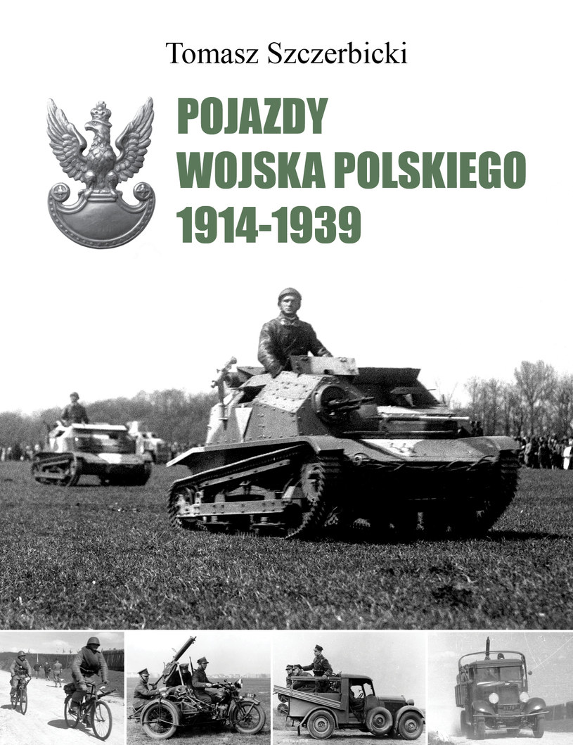 Tomasz Szczerbicki "Pojazdy Wojska Polskiego 1914-1939" Wydawnictwo Vesper, 2015 /materiały prasowe