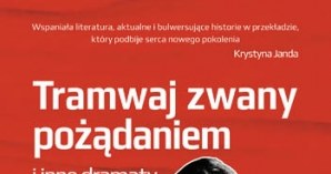 Tramwaj zwany pożądaniem i inne dramaty /materiały prasowe