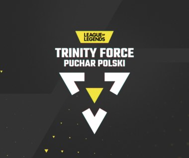 Trinity Force Puchar Polski w League of Legends startuje z otwartymi kwalifikacjami 